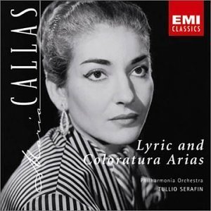 Maria Callas / Lyric And Coloratura Arias