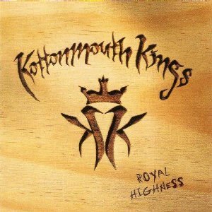 Kottonmouth Kings / Royal Highness