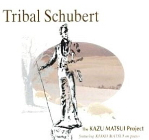 Kazu Matsui (마츠이 카즈) / Tribal Schubert (미개봉)