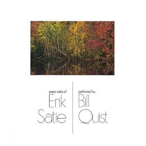 Bill Quist / Piano Solos of Erik Satie