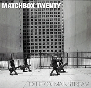 Matchbox Twenty / Exile On Mainstream