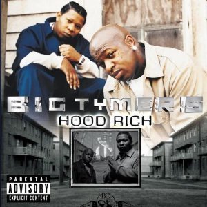 Big Tymers / Hood Rich