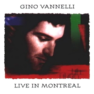 Gino Vannelli / Live in Montreal