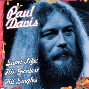 Paul Davis / Sweet Life: His Greatest Hit Singles