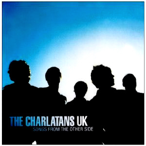 Charlatans UK / Songs From The Other Side 