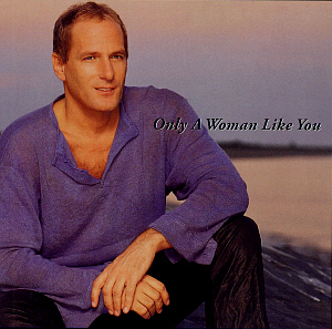 Michael Bolton / Only A Woman Like You (미개봉)