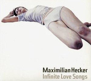 Maximilian Hecker / Infinite Love Songs (SPECIAL PACKAGE) 