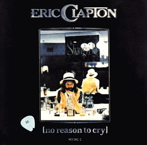Eric Clapton / No Reason To Cry
