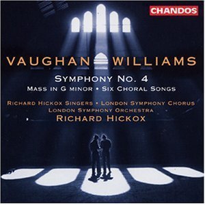 Richard Hickox / Vaughan Williams: Symphony No.4, Mass In G Minor, Six Choral Songs