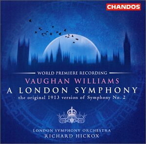 Richard Hickox / Vaughan Williams : Symphony No.2 &#039;A London Symphony&#039;