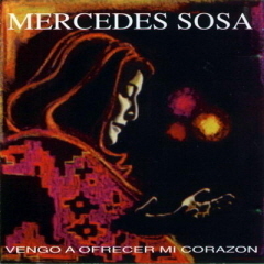 Mercedes Sosa / Vengo a Ofrecer Mi Corazon
