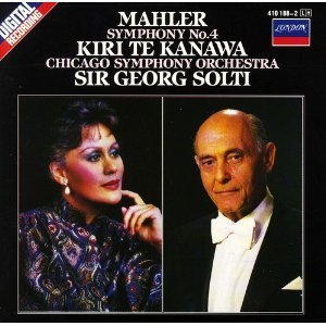 Sir Georg Solti, Kiri Te Kanawa / Mahler: Symphony No. 4