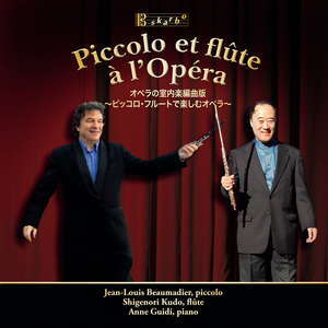 Jean-Louis Beaumadier / Shigenori Kudo / Piccolo et Flute a l&#039;Opera