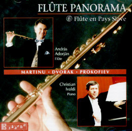 Andras Adorjan / Christian Ivaldi / Flute Panarama, Vol.6 - Martinu, Dvorak, Prokofiev