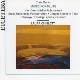Laura Chislett / Chris Dench : Music for Flute