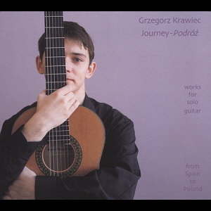 Grzegorz Krawiec, Journey-Podroz / Works for Solo Guitar from Spain to Poland (DIGI-PAK)