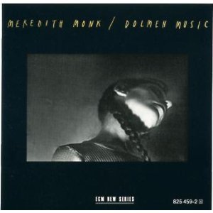 Meredith Monk / Dolmen Music