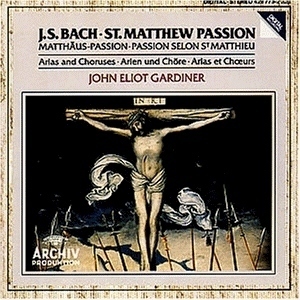 John Eliot Gardiner / Bach : Matthew Passion - Highlights