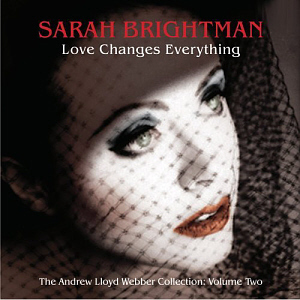 Sarah Brightman / Love Changes Everything
