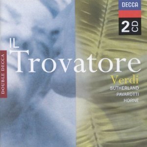 Joan Sutherland, Luciano Pavarotti, Marilyn Horne / Verdi: Il Trovatore (2CD)
