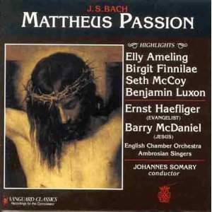 Elly Ameling, Seth McCoy, Johannes Somary, Etc. / Bach: St. Matthew Passion (Highlights)