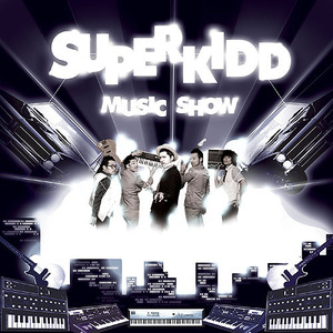 슈퍼키드(Super Kidd) / Music Show (홍보용)
