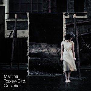 Martina Topley-Bird / Quixotic