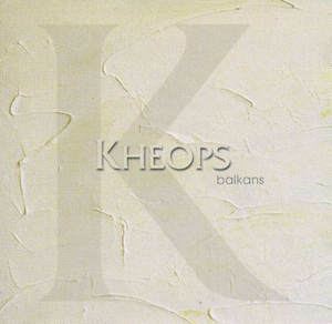 Kheops / Balkans