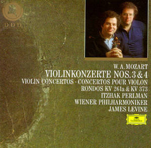 James Levine / Itzhak Perlman / Mozart: Violin Concertos Nos. 3 &amp; 4; Rondos KV 261a &amp; KV 373