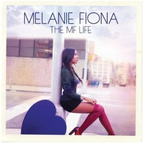 Melanie Fiona / The MF Life 