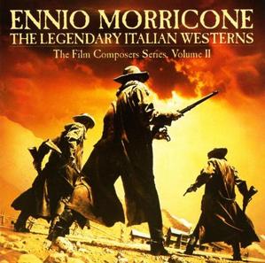 Ennio Morricone / The Legendary Italian Westerns - The Film Composers Series Vol. 2