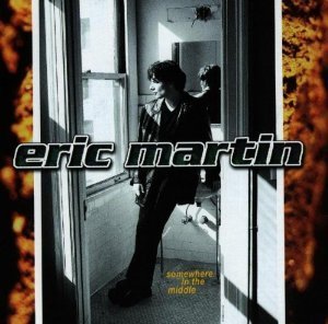 Eric Martin / Somewhere in the Middle