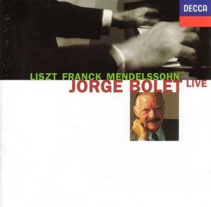 Jorge Bolet / Mendelssohn, Franck, Liszt: Jorge Bolet Live