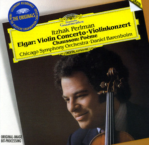 Itzhak Perlman / Daniel Barenboim / Elgar: Violin Concerto Op.61, Chausson: Poeme Op.25