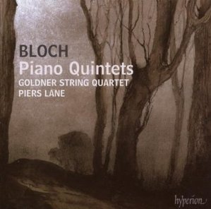 Goldner String Quartet / Piers Lane / Bloch: Piano Quintets Nos.1, 2, String Quintet
