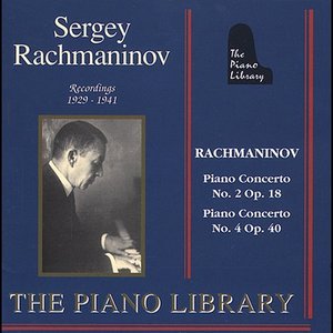 Sergey Rachmaninov / Rachmaninov : Piano Concertos No.2 Op18, No.4 Op.40