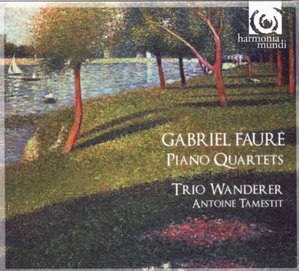 Trio Wanderer / Antoine Tamestit / Faure: Piano Quartets No.1 Op.15, No. Op.55 (DIGI-PAK)