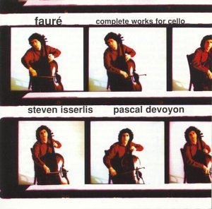 Steven Isserlis / Pascal Devoyon / Faure: Complete Works For Cello
