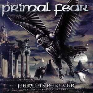 Primal Fear / Metal Is Forever: The Very Best Of Primal Fear