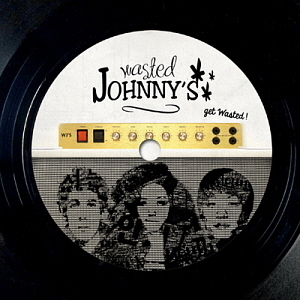 웨이스티드 쟈니스(Wasted Johnny&#039;s) / Get wasted!