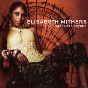 Elisabeth Withers / It Can Happen To Anyone