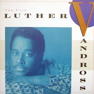 Luther Vandross / Any Love