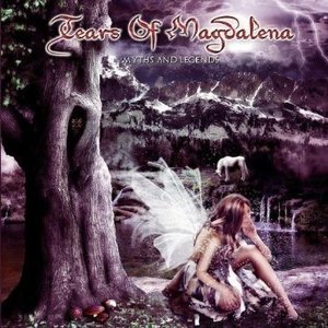 Tears of Magdalena / Myths &amp; Legends