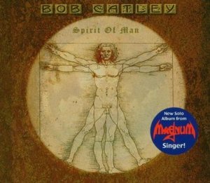 Bob Catley / Spirit of Man