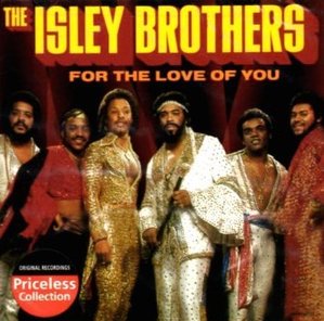 Isley Brothers / For The Love Of You