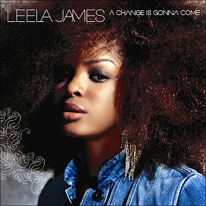 Leela James / A Change Is Gonna Come