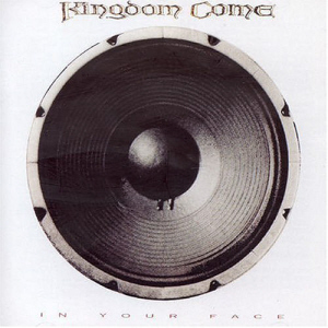 Kingdom Come / In Your Face