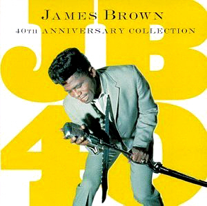 James Brown / JB40: 40th Anniversary Collection (2CD, REMASTERED)  