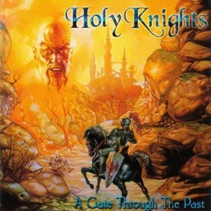 Holy Knights / A Gate Through The Past (DIGI-PAK)