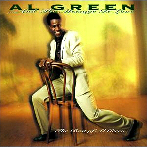 Al Green / ...And The Message Is Love: The Best Of Al Green 